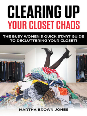 cover image of Clearing up Your Closet Chaos